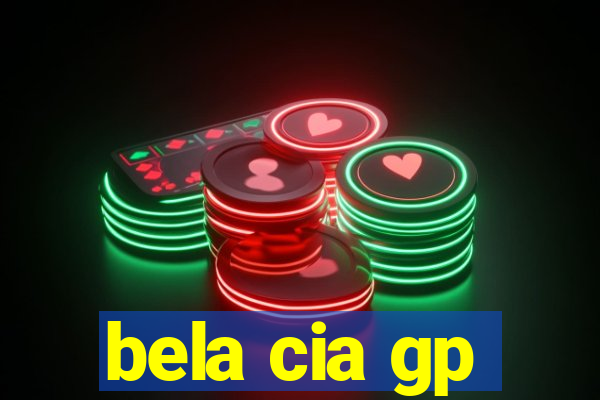 bela cia gp